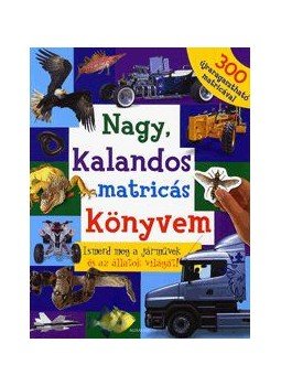 - Nagy, kalandos matricás könyvem - Nagy, kalandos matricás könyvem, null 2015 antikvár könyv