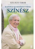 Szilágyi Tibor - Katonai szakképzettsége: színész