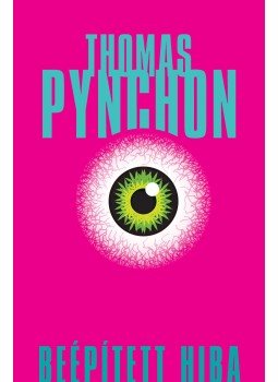 Thomas Pynchon - Beépített hiba Thomas Pynchon - Beépített hiba, Budapest 2013 antikvár könyv