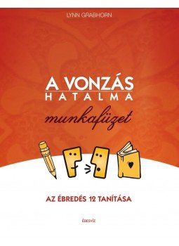 Lynn Grabhorn - A vonzás hatalma - munkafüzet Lynn Grabhorn - A vonzás hatalma - munkafüzet, Budapest 2011 antikvár könyv
