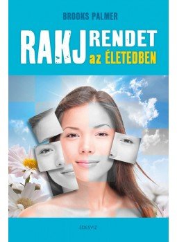Brooks Palmer - Rakj rendet az életedben, Budapest 2013 antikvár könyv