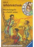 Fabian Lenk - Michelangelo és a halál színe - Krimi a reneszánsz korából - Idődetektívek 9.