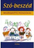 Móra Kiadó - SZÓ-BESZÉD - BESZÉDJAVITÓ MONDÓKÁK