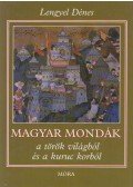 Lengyel Dénes - Magyar mondák a török világból és a kuruc korból