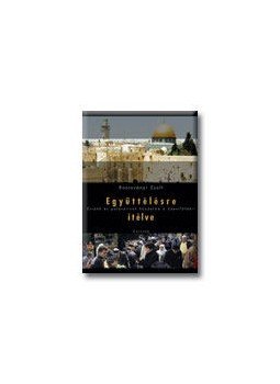 Rostoványi Zsolt - EGYÜTTÉLÉSRE ÍTÉLVE - ZSIDÓK ÉS PALESZTINOK KÜZDELME A SZENTFÖLDÉRT Rostoványi Zsolt - EGYÜTTÉLÉSRE ÍTÉLVE - ZSIDÓK ÉS PALESZTINOK KÜZDELME A SZENTFÖLDÉRT, null 2006 antikvár könyv