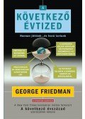 FRIEDMAN, GEORGE - A következő évtized