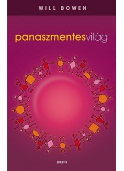 Bowen, Will - Panaszmentes világ Bowen, Will - Panaszmentes világ, 2011 antikvár könyv