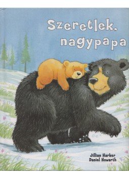 Jillian Harker - Szeretlek, nagypapa Jillian Harker - Szeretlek, nagypapa, Budapest 2008 antikvár könyv