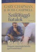 Campbell, Ross,Gary Chapman - Szülőfüggő fiatalok