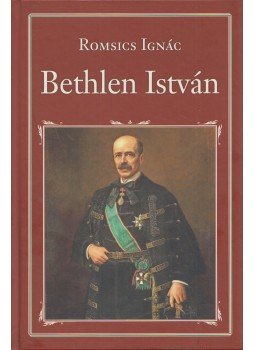 Romsics Ignác - Bethlen István Romsics Ignác - Bethlen István, Budapest 2013 antikvár könyv