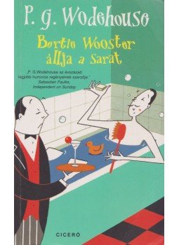 P. G. Wodehouse - Bertie Wooster állja a sarat P. G. Wodehouse - Bertie Wooster állja a sarat, Budapest 2009 antikvár könyv