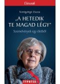 Szentgyörgyi Zsuzsa - "A hetedik te magad légy" - Szemelvények egy életből