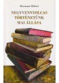 Hermann Róbert - Negyvennyolcas történetünk mai állása