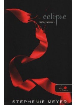 Stephenie Meyer - Eclipse - Napfogyatkozás Stephenie Meyer - Eclipse - Napfogyatkozás, Szeged 2009 antikvár könyv