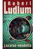 Larkin, Patrick,Robert Ludlum - Lazarus-vendetta