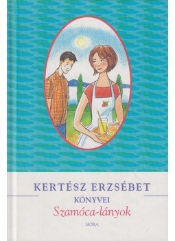 Kertész Erzsébet - Szamóca-lányok Kertész Erzsébet - Szamóca-lányok, 2009 antikvár könyv