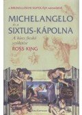 Ross King - Michelangelo és a Sixtus-kápolna