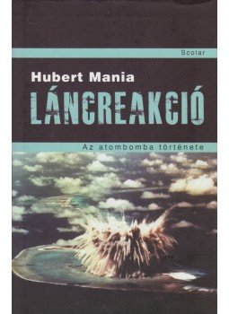 Hubert Mania - Láncreakció Hubert Mania - Láncreakció, Budapest 2011 antikvár könyv