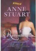 Anne Stuart - A rettenthetetlen