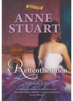 Anne Stuart - A rettenthetetlen Anne Stuart - A rettenthetetlen, Budapest 2014 antikvár könyv