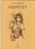 Gaál Mózes - A szeretet