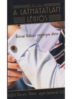 Dési János - A láthatatlan légiós Dési János - A láthatatlan légiós, Pécs 2015 antikvár könyv