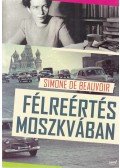 Beauvoir, Simone de - Félreértés Moszkvában