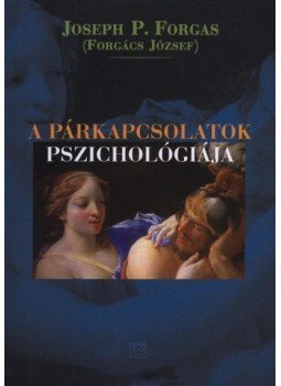 Forgács József - A párkapcsolatok pszichológiája Forgács József - A párkapcsolatok pszichológiája, null 2012 antikvár könyv