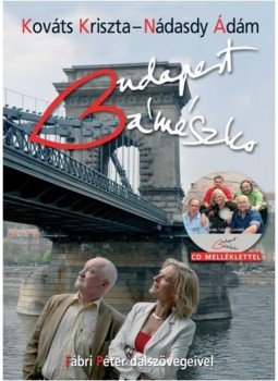 KOVÁTS KRISZTA , Nádasdy Ádám - Budapest Bámészko KOVÁTS KRISZTA , Nádasdy Ádám - Budapest Bámészko, Budapest 2014 antikvár könyv