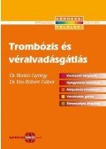 Blaskó György dr.,Dr. Kiss Róbert Gábor - Trombózis és véralvadásgátlás