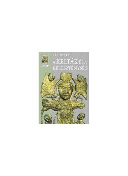 Ted Olsen - A kelták és a kereszténység, null 0 antikvár könyv