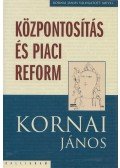 Kornai János - Központosítás és piaci reform