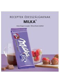 GUIGNOT, CLAIRE, BOUTIN, RICHARD - MILKA - receptek édesszájúaknak, null 2013 antikvár könyv