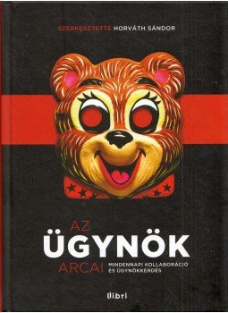 Horváth Sándor - Az ügynök arcai Horváth Sándor - Az ügynök arcai, Budapest 2014 antikvár könyv