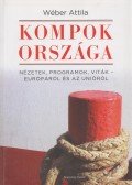 Wéber Attila - Kompok országa - Nézetek, programok, viták - Európáról és az Unióról - Nézetek, programok, viták - Európáról és az Unióról