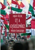 Orbán Viktor - Út a győzelemhez