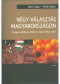 Török Gábor,Tóth Csaba - Négy választás Magyarországon