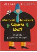 Allan Ahlberg - Miért vesz fel mindent Csiperke bácsi?