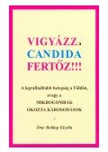 Boldog Gizella - Vigyázz, a candida fertőz!!!