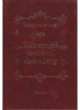 Márai Sándor - Bölcsességek januártól decemberig Márai Sándor - Bölcsességek januártól decemberig, Budapest 2005 antikvár könyv