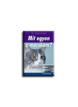Dr. Fodor Kinga - MIT EGYEN A MACSKÁM? - KEDVENCEINK HELYES TÁPLÁLÁSA Dr. Fodor Kinga - MIT EGYEN A MACSKÁM? - KEDVENCEINK HELYES TÁPLÁLÁSA, null 0 antikvár könyv