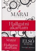 Márai Sándor - Hallgatni akartam