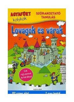  - Agyafúrt kölykök:Lovagok és várak - Sok rejtvénnyel és kérdéssel, null 2014 antikvár könyv