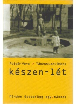 Polgár Vera, Táncos Laci bácsi - Készen-lét Polgár Vera, Táncos Laci bácsi - Készen-lét, Budapest 2014 antikvár könyv