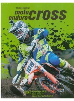 KÖKÉNYESI GYÖRGY - MOTO- ENDURO- CROSS Fotókönyv, null 2014 antikvár könyv