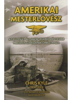 Chris Kyle - Amerikai mesterlövész Chris Kyle - Amerikai mesterlövész, Budapest 2013 antikvár könyv