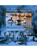 Schmidt Egon - A vadludak vízre szállnak