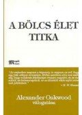 Alexander Oakwood - A BÖLCS ÉLET TITKA
