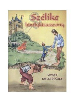  - SZÉLIKE KIRÁLYKISASSZONY - MESÉS KIFESTŐFÜZET, null 0 antikvár könyv