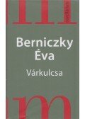 Berniczky Éva - Várkulcsa